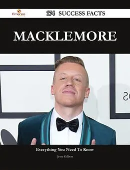 E-Book (epub) Macklemore 174 Success Facts - Everything you need to know about Macklemore von Jesse Gilbert