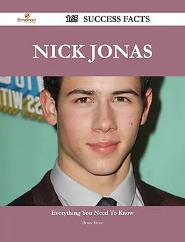 E-Book (epub) Nick Jonas 165 Success Facts - Everything you need to know about Nick Jonas von Bruce Stout