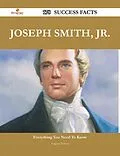 E-Book (epub) Joseph Smith, Jr. 178 Success Facts - Everything you need to know about Joseph Smith, Jr. von Eugene Nelson