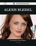 E-Book (epub) Alexis Bledel 83 Success Facts - Everything you need to know about Alexis Bledel von Louise Sosa