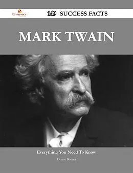 E-Book (epub) Mark Twain 149 Success Facts - Everything you need to know about Mark Twain von Denise Bonner