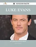 E-Book (epub) Luke Evans 35 Success Facts - Everything you need to know about Luke Evans von Lawrence Hamilton