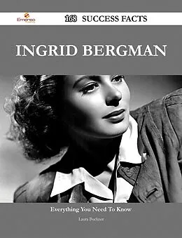 E-Book (epub) Ingrid Bergman 168 Success Facts - Everything you need to know about Ingrid Bergman von Laura Buckner