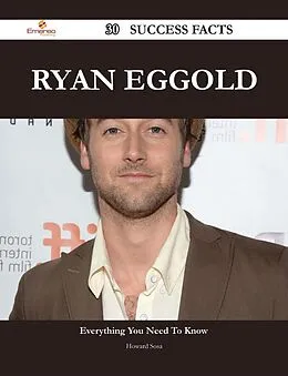 E-Book (epub) Ryan Eggold 30 Success Facts - Everything you need to know about Ryan Eggold von Howard Sosa
