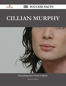 E-Book (epub) Cillian Murphy 182 Success Facts - Everything you need to know about Cillian Murphy von Debra Goodman