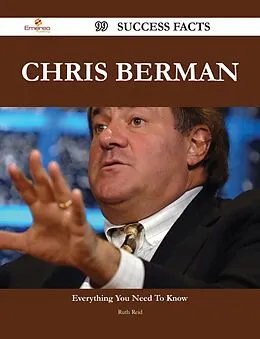 E-Book (epub) Chris Berman 99 Success Facts - Everything you need to know about Chris Berman von Ruth Reid