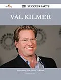 E-Book (epub) Val Kilmer 183 Success Facts - Everything you need to know about Val Kilmer von Phyllis Bonner