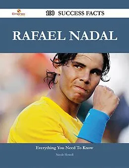 E-Book (epub) Rafael Nadal 100 Success Facts - Everything you need to know about Rafael Nadal von Nicole Howell