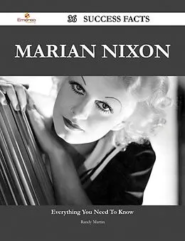 E-Book (epub) Marian Nixon 36 Success Facts - Everything you need to know about Marian Nixon von Randy Martin