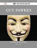 E-Book (epub) Guy Fawkes 176 Success Facts - Everything you need to know about Guy Fawkes von Bobby Jennings
