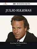 ePUB Julio Iglesias 207 Success Facts - Everything you need to know about Julio Iglesias von Helen Kim