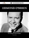 E-Book (epub) Edmond O'Brien 197 Success Facts - Everything you need to know about Edmond O'Brien von Beverly Morin