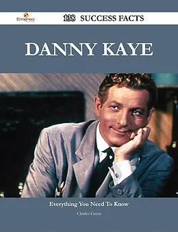 E-Book (epub) Danny Kaye 138 Success Facts - Everything you need to know about Danny Kaye von Charles Green