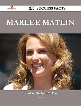E-Book (epub) Marlee Matlin 114 Success Facts - Everything you need to know about Marlee Matlin von Louise Avila