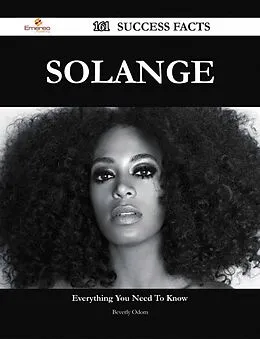 E-Book (epub) Solange 161 Success Facts - Everything you need to know about Solange von Beverly Odom