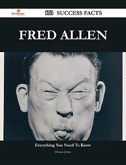 E-Book (epub) Fred Allen 173 Success Facts - Everything you need to know about Fred Allen von Denise Johns