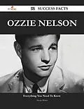 E-Book (epub) Ozzie Nelson 92 Success Facts - Everything you need to know about Ozzie Nelson von Nicole Weber
