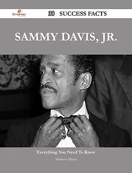E-Book (epub) Sammy Davis, Jr. 30 Success Facts - Everything you need to know about Sammy Davis, Jr. von Matthew Tillman