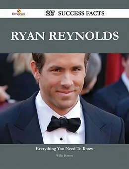 E-Book (epub) Ryan Reynolds 217 Success Facts - Everything you need to know about Ryan Reynolds von Willie Bowers