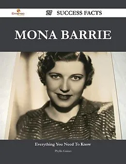 E-Book (epub) Mona Barrie 27 Success Facts - Everything you need to know about Mona Barrie von Phyllis Gaines