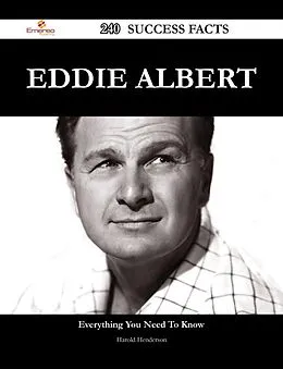 E-Book (epub) Eddie Albert 240 Success Facts - Everything you need to know about Eddie Albert von Harold Henderson