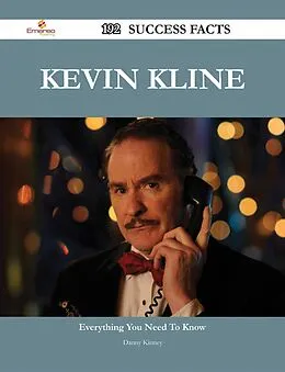 E-Book (epub) Kevin Kline 192 Success Facts - Everything you need to know about Kevin Kline von Danny Kinney