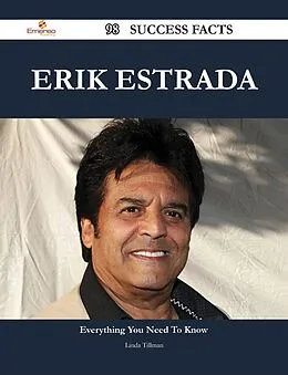 E-Book (epub) Erik Estrada 98 Success Facts - Everything you need to know about Erik Estrada von Linda Tillman