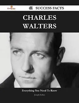 E-Book (epub) Charles Walters 61 Success Facts - Everything you need to know about Charles Walters von Joseph Forbes