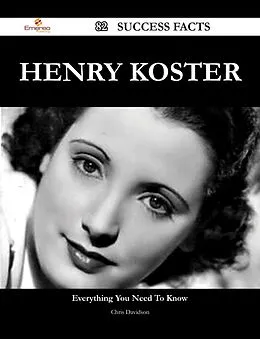 E-Book (epub) Henry Koster 82 Success Facts - Everything you need to know about Henry Koster von Chris Davidson