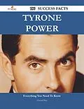 E-Book (epub) Tyrone Power 180 Success Facts - Everything you need to know about Tyrone Power von Howard Pate