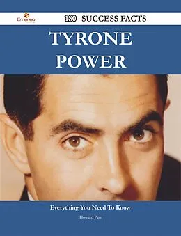 E-Book (epub) Tyrone Power 180 Success Facts - Everything you need to know about Tyrone Power von Howard Pate