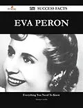 E-Book (epub) Eva Peron 160 Success Facts - Everything you need to know about Eva Peron von Martin Carrillo