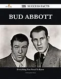 ePUB Bud Abbott 132 Success Facts - Everything you need to know about Bud Abbott von Christopher Dean