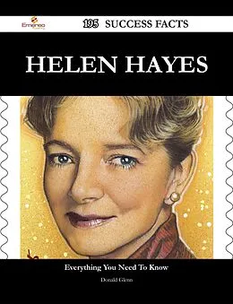 E-Book (epub) Helen Hayes 195 Success Facts - Everything you need to know about Helen Hayes von Donald Glenn