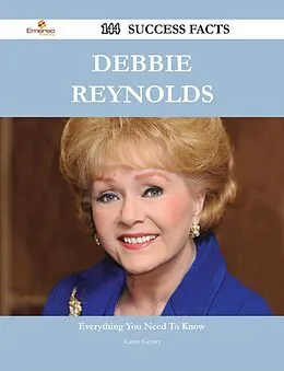 E-Book (epub) Debbie Reynolds 144 Success Facts - Everything you need to know about Debbie Reynolds von Karen Gentry