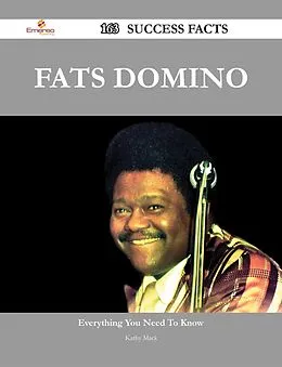 E-Book (epub) Fats Domino 163 Success Facts - Everything you need to know about Fats Domino von Kathy Mack