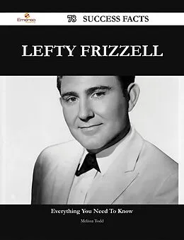 E-Book (epub) Lefty Frizzell 78 Success Facts - Everything you need to know about Lefty Frizzell von Melissa Todd