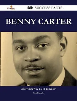 ePUB Benny Carter 219 Success Facts - Everything you need to know about Benny Carter von Russell Langley