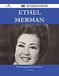 E-Book (epub) Ethel Merman 133 Success Facts - Everything you need to know about Ethel Merman von Louis Harding