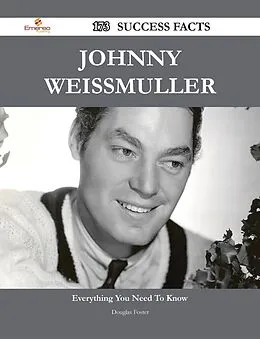 E-Book (epub) Johnny Weissmuller 173 Success Facts - Everything you need to know about Johnny Weissmuller von Douglas Foster