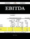 E-Book (epub) EBITDA 51 Success Secrets - 51 Most Asked Questions On EBITDA - What You Need To Know von Brian Herman