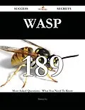 E-Book (epub) WASP 189 Success Secrets - 189 Most Asked Questions On WASP - What You Need To Know von Patricia Fry