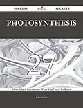 E-Book (epub) Photosynthesis 27 Success Secrets - 27 Most Asked Questions On Photosynthesis - What You Need To Know von Robin Holden