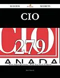 E-Book (epub) CIO 279 Success Secrets - 279 Most Asked Questions On CIO - What You Need To Know von Janet Hancock