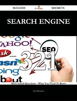 ePUB Search Engine 321 Success Secrets - 321 Most Asked Questions On Search Engine - What You Need To Know von Scott Benjamin