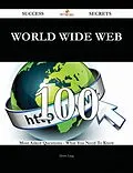E-Book (epub) World Wide Web 100 Success Secrets - 100 Most Asked Questions On World Wide Web - What You Need To Know von Doris Lang