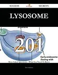 E-Book (epub) Lysosome 201 Success Secrets - 201 Most Asked Questions On Lysosome - What You Need To Know von Tony Schwartz