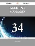 E-Book (epub) Account Manager 34 Success Secrets - 34 Most Asked Questions On Account Manager - What You Need To Know von Stephen Robbins