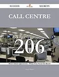 E-Book (epub) Call Centre 206 Success Secrets - 206 Most Asked Questions On Call Centre - What You Need To Know von Karen Allison