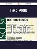 E-Book (epub) ISO 9000 150 Success Secrets - 150 Most Asked Questions On ISO 9000 - What You Need To Know von Howard Vance
